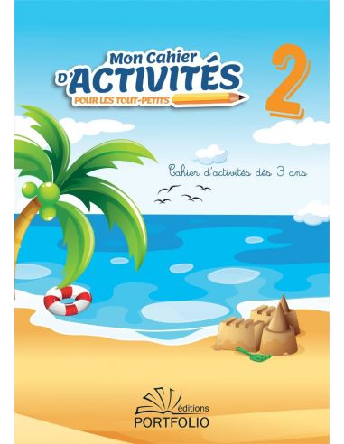 Mon Cahier d'activités pour tout-petits VOL 2