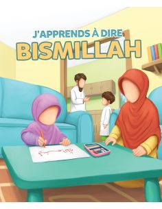 J'apprends à dire BISMILLAH
