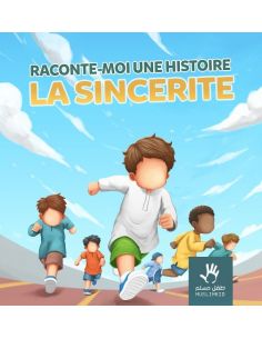 RACONTE-MOI UNE HISTOIRE : LA SINCÉRITÉ