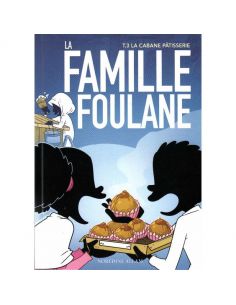 La Famille Foulane (Tome 3) : La Cabane Pâtisserie