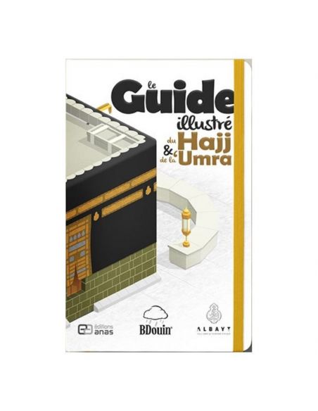 Le Guide Illustré Du Hajj & De La Umra