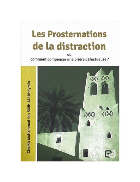 Les Prosternations de la Distraction ou Comment compenser une prière défectueuse ?