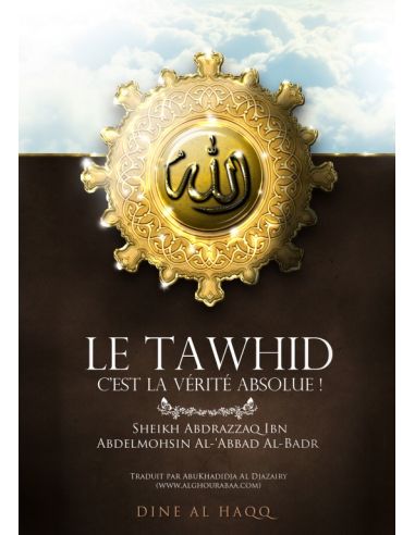 Le Tawhid c'est la vérité absolue