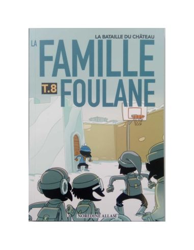 La Famille Foulane (Tome 8): : La bataille du...