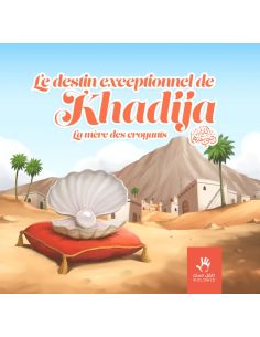 Le destin exceptionnel de KHADIJA La mère des croyants