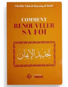 Comment renouveler sa foi - Cheikh Abd al-Razzaq Al-badr...