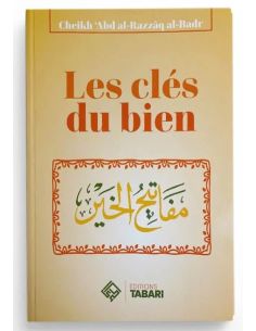 Les clés du bien - Cheikh Abd al-Razzaq al-Badr -...