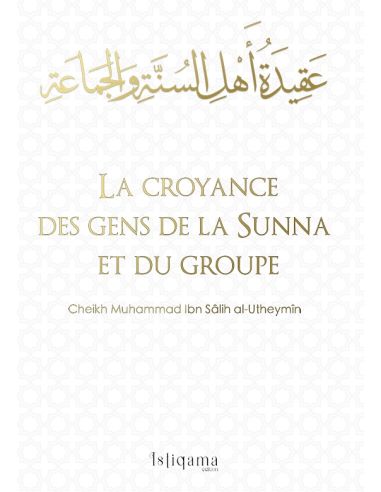 La croyance des gens de la Sunna et du groupe -...