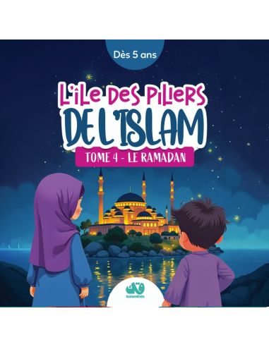 L'île des piliers de l'Islam - Tome 4 : Le Ramadan