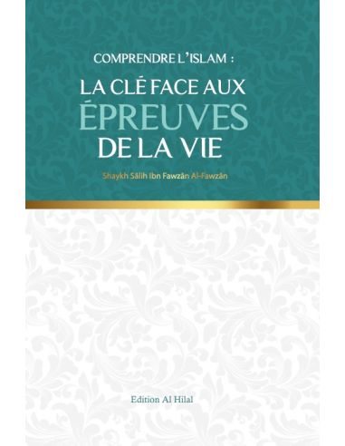 Comprendre l'islam : La clé aux épreuves de la...