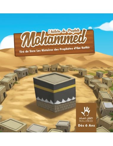 L'histoire du Prophète Mohammed dès 6 ans
