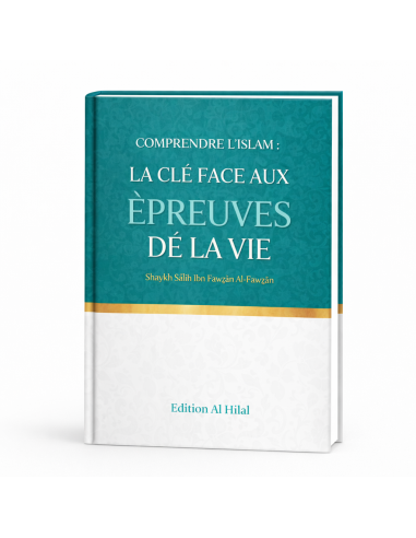 Comprendre l'islam : La clé aux épreuves de la...