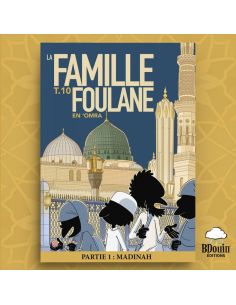 La famille Foulane - tome 10 : en ‘Omra - partie 1 :...