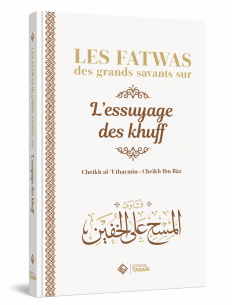 Les fatwas des grands savants sur l'essuyage de khuff -...